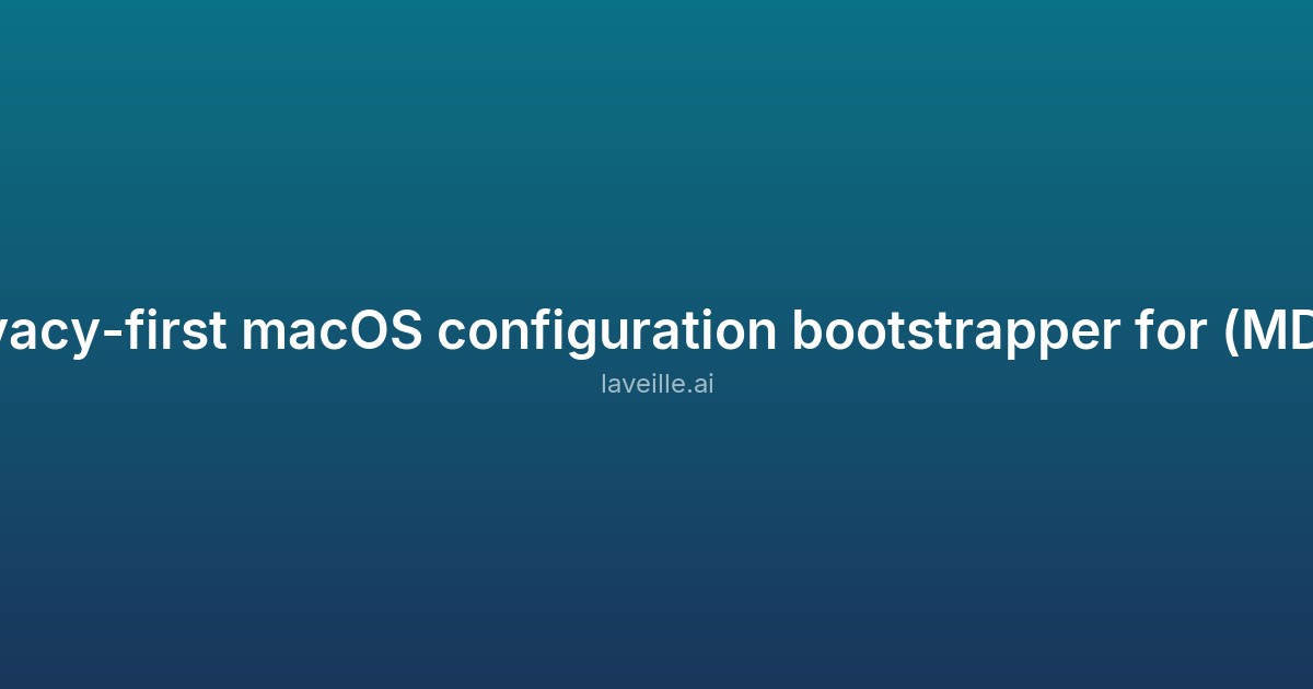 Capture d'écran de Fast, privacy-first macOS configuration bootstrapper for (MDM) Macs
