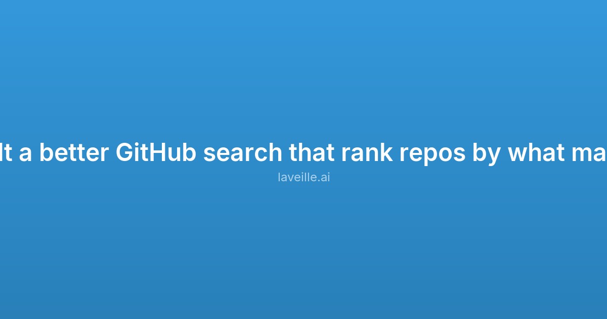 Capture d'écran de I built a better GitHub search that rank repos by what matters