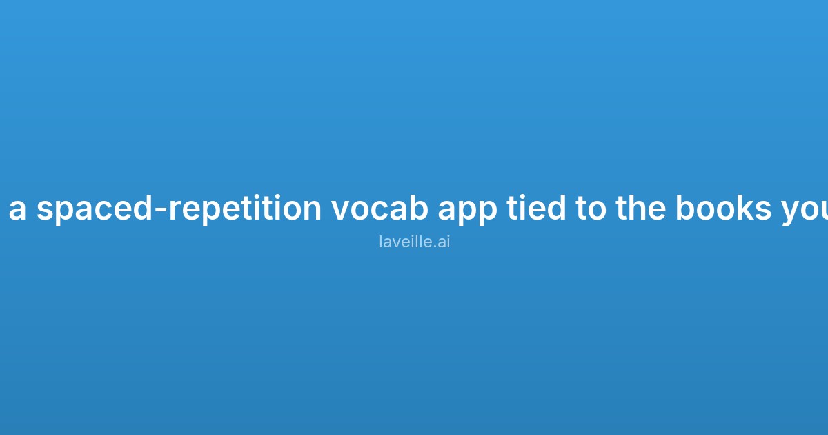 Capture d'écran de I built a spaced-repetition vocab app tied to the books you read