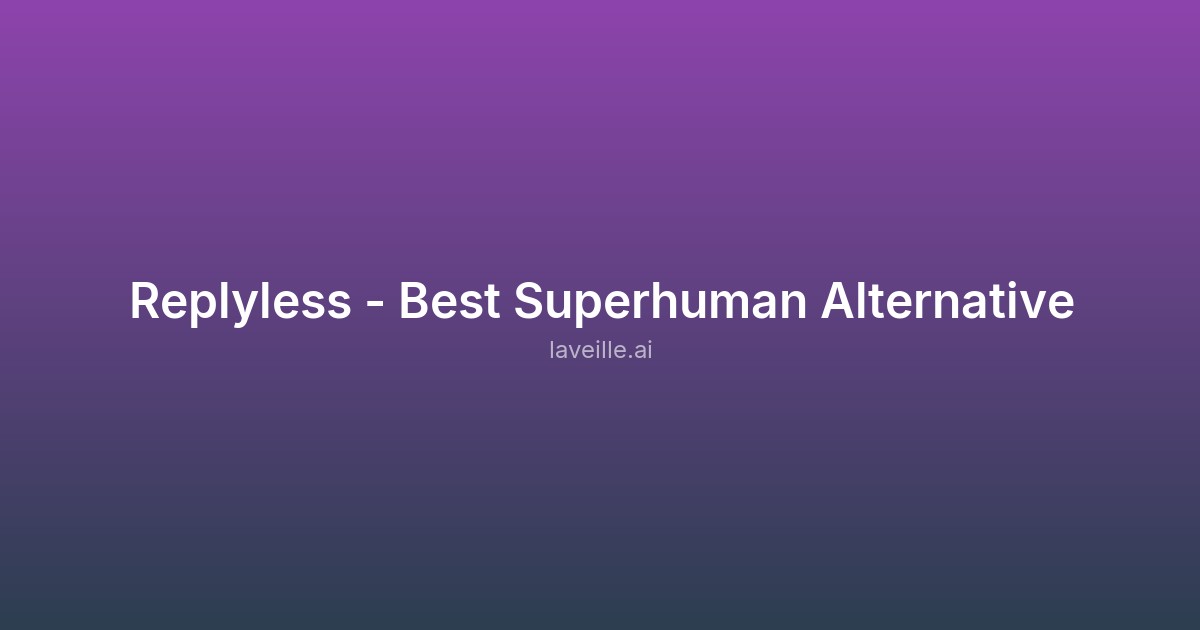 Capture d'écran de Replyless - Best Superhuman Alternative