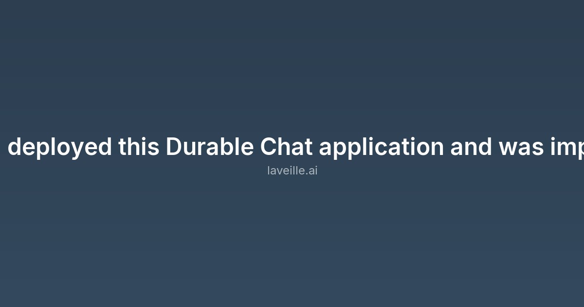 Capture d'écran de Today I deployed this Durable Chat application and was impressed