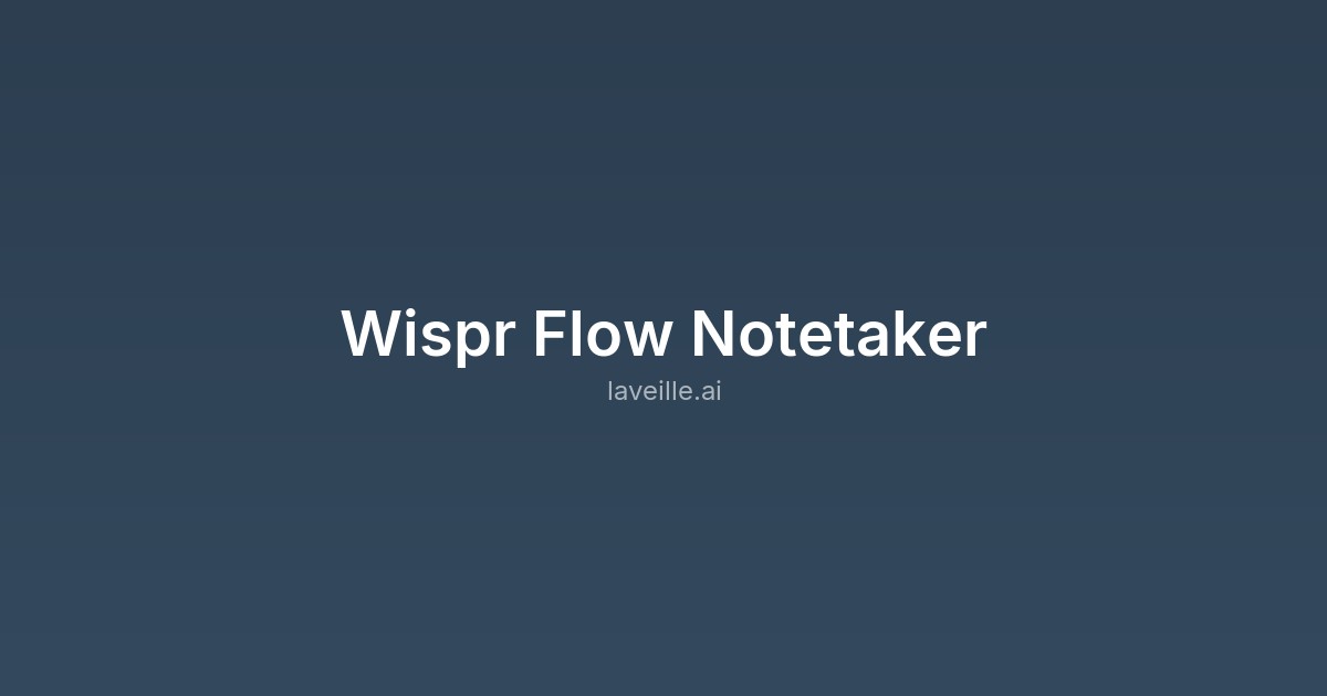 Capture d'écran de Wispr Flow Notetaker