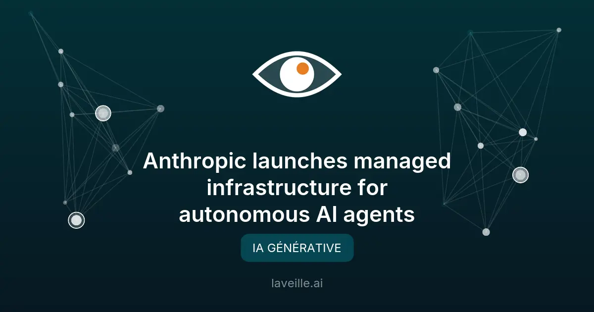 Anthropic lance des agents IA autonomes hébergés