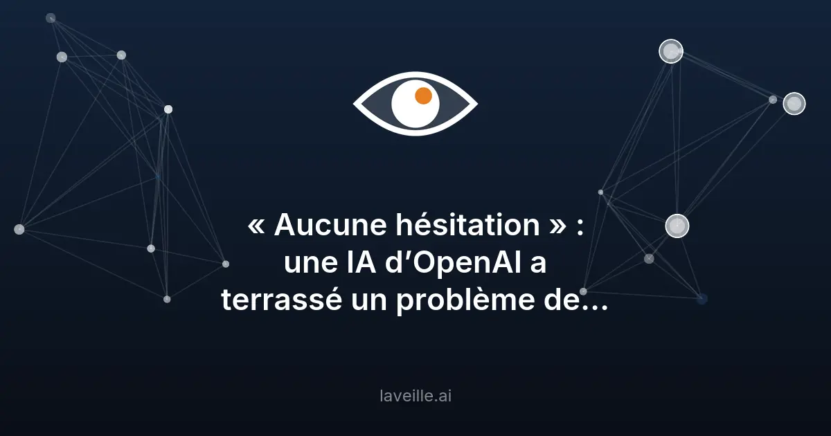 Une IA d'OpenAI résout un problème mathématique vieux de 80 ans