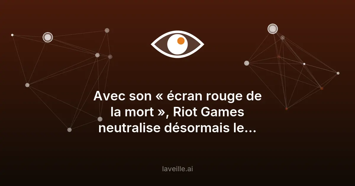Riot Games neutralise les tricheurs avec Vanguard