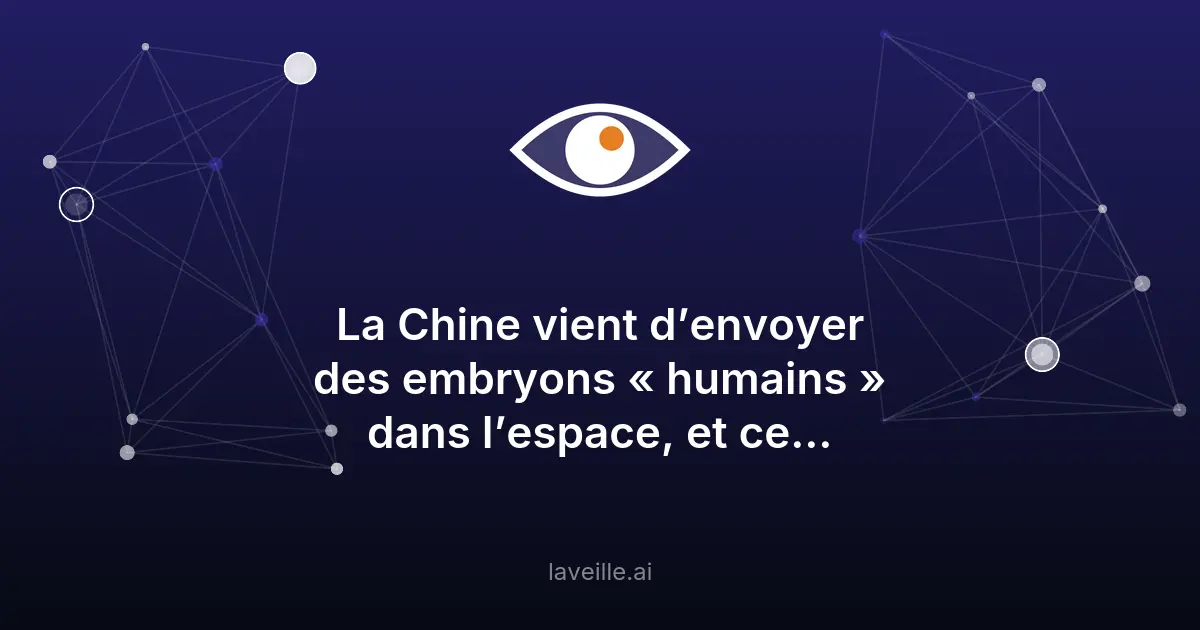 Chine: embryons artificiels dans l'espace avec Shenzhou-23