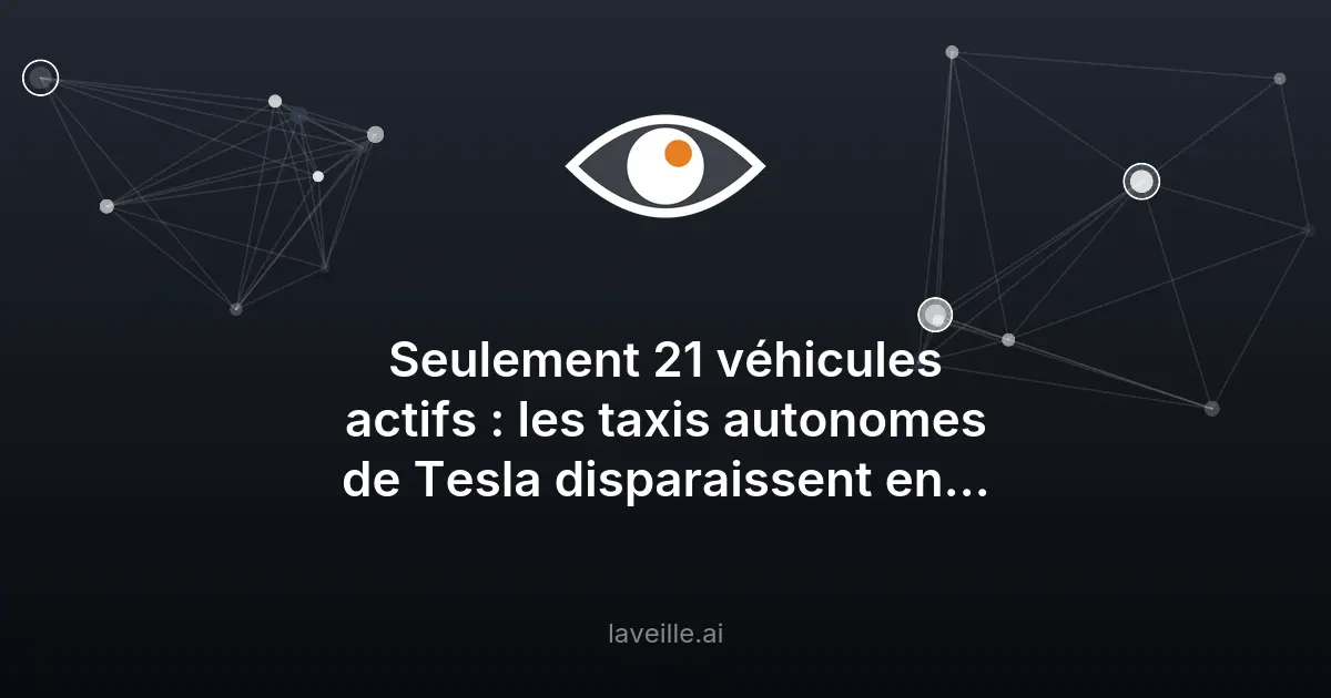 Tesla : seulement 21 robotaxis autonomes en activité