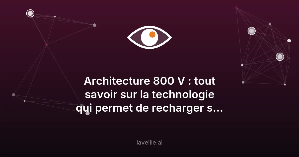 Architecture 800V : la recharge ultra-rapide des voitures électriques
