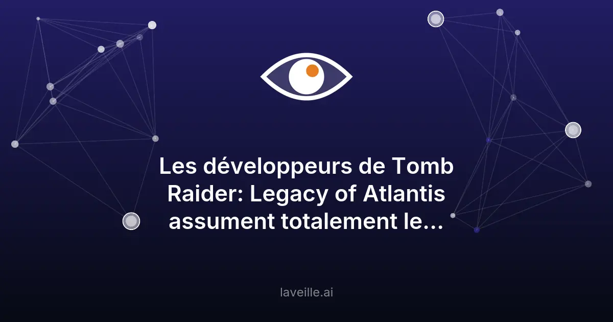 Tomb Raider: Legacy of Atlantis utilise l'IA, les joueurs critiques
