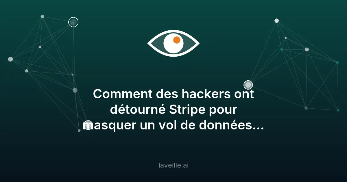 Comment des hackers ont détourné Stripe pour voler des données