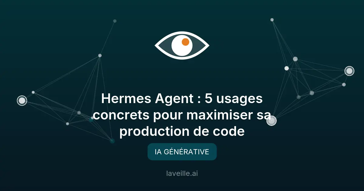 Hermes Agent : Optimisez votre production de code avec l'IA