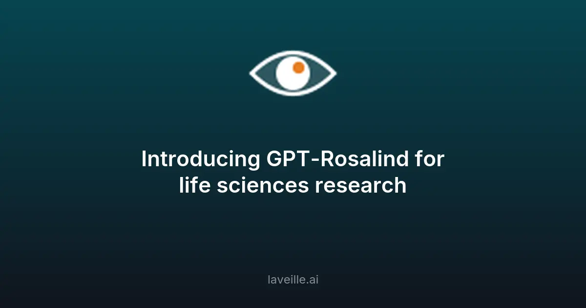 GPT-Rosalind : l'IA d'OpenAI pour les sciences de la vie