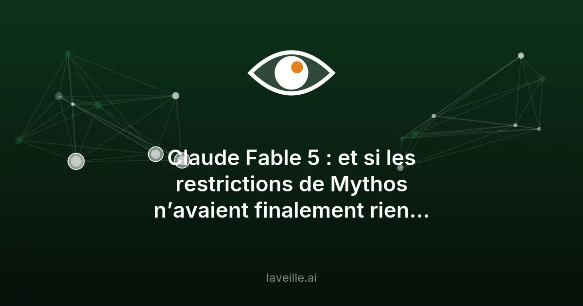 Claude Fable 5 : Anthropic lance son modèle Mythos avancé