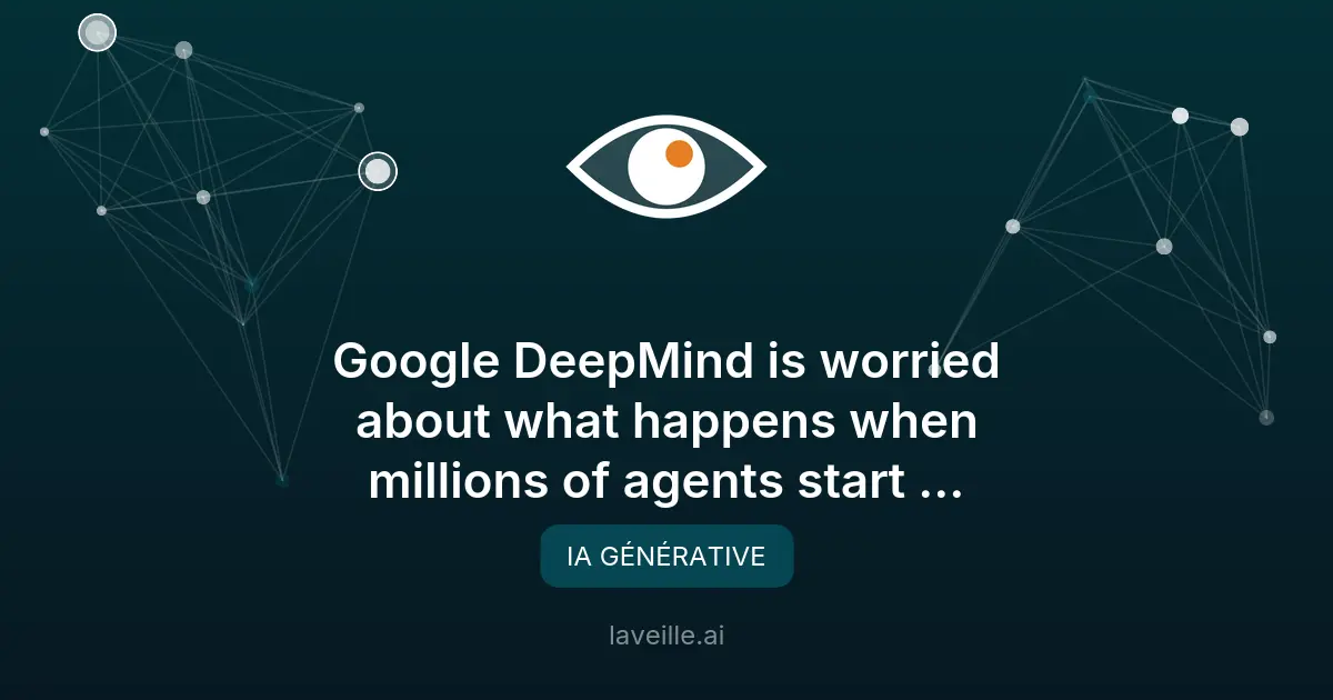 Risques des IA multi-agents : Google DeepMind investit 10M$