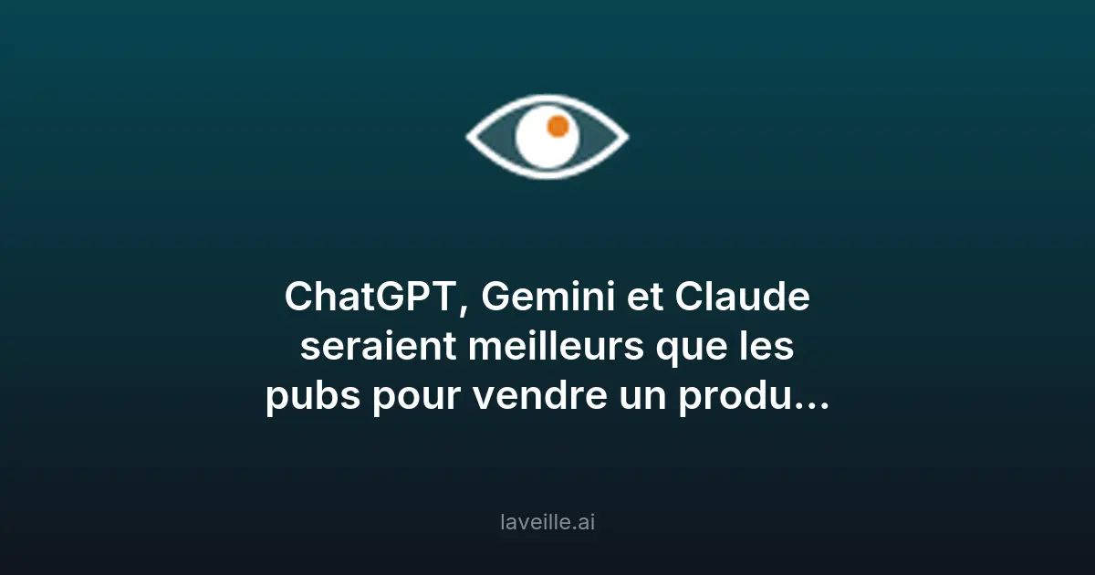 IA génératives : meilleures que les pubs pour vendre