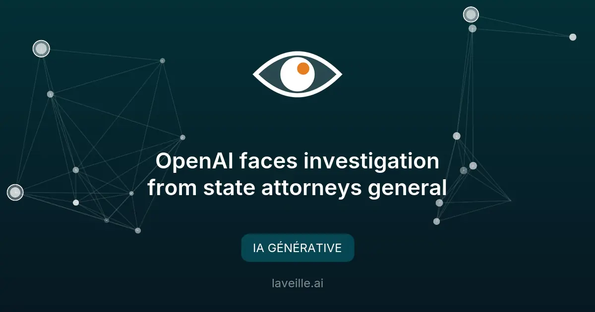 Enquête sur OpenAI : ce qu'il faut savoir