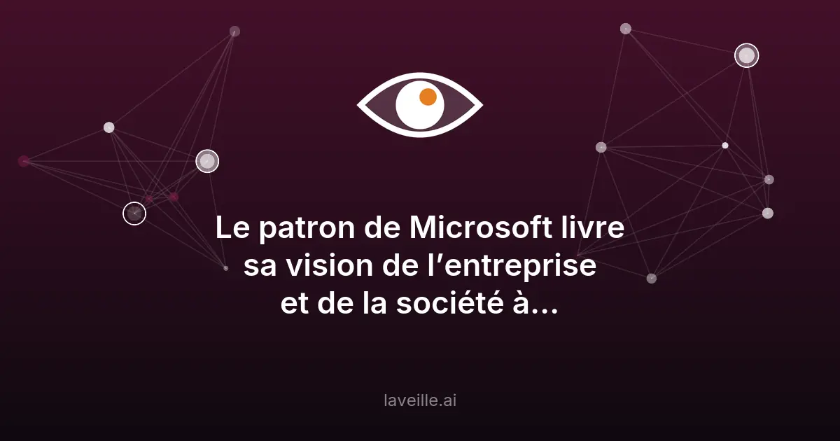 Satya Nadella : L'avenir des entreprises à l'ère de l'IA