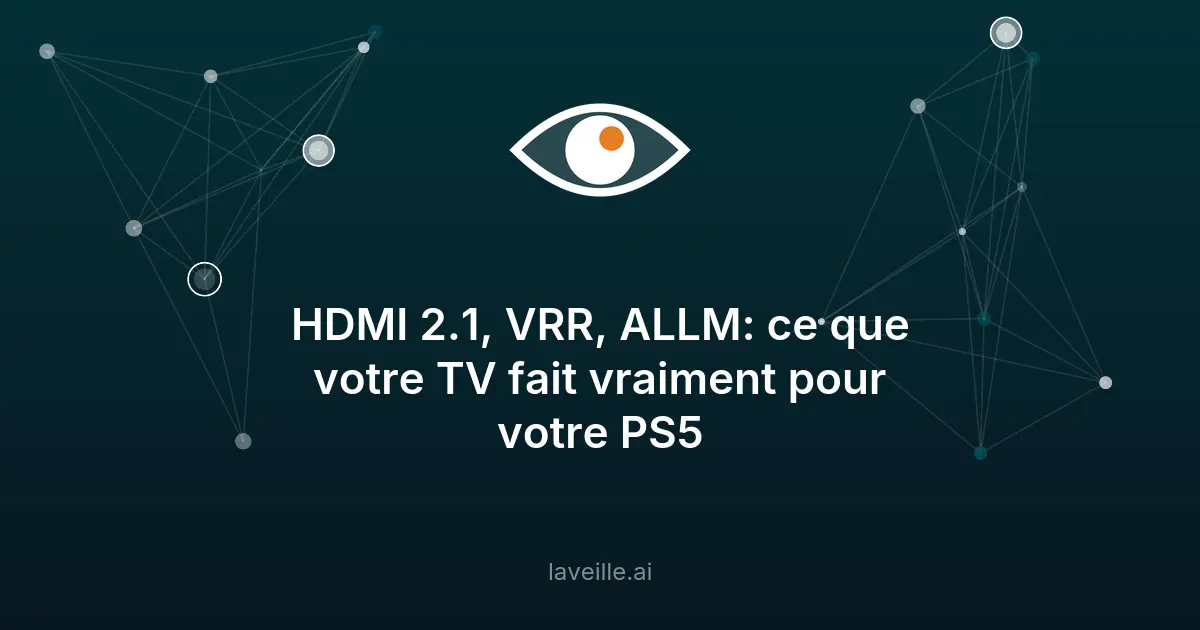 HDMI 2.1, VRR, ALLM : optimisez votre PS5