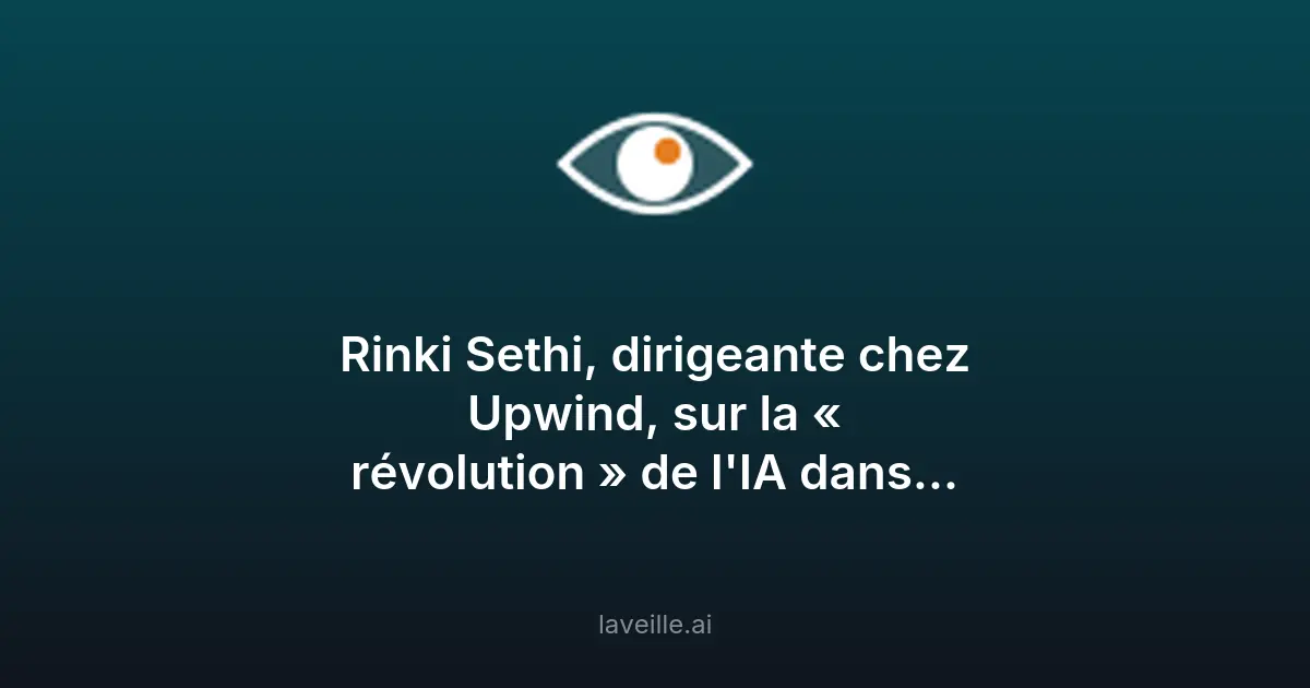 Révolution de l'IA dans la cybersécurité selon Rinki Sethi