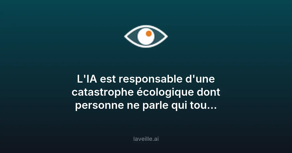 L'IA provoque une catastrophe écologique méconnue