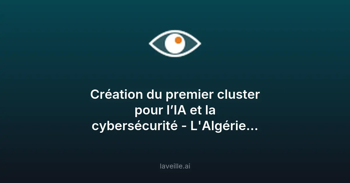 Algérie : Premier cluster pour l'IA et la cybersécurité