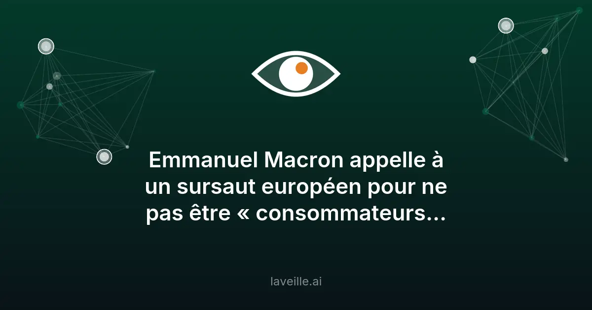 Macron appelle à un sursaut tech européen face aux États-Unis et à la Chine