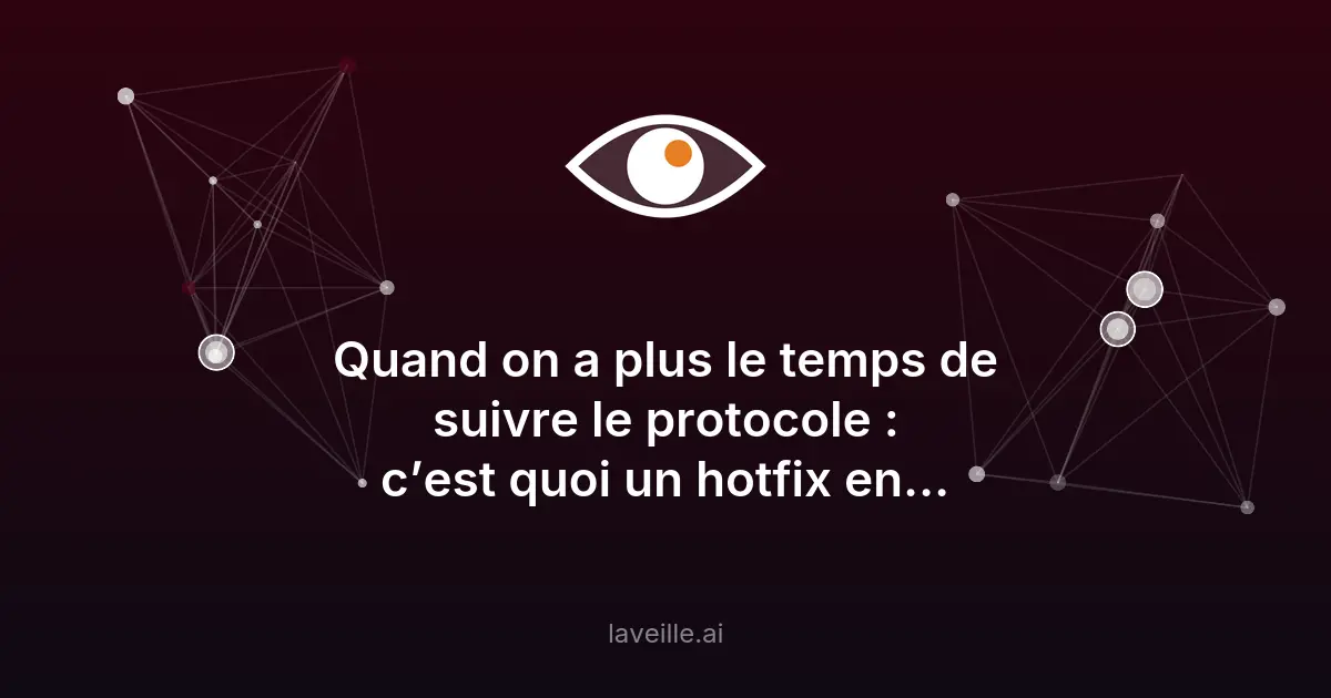 Hotfix en cybersécurité : réponse urgente aux failles critiques