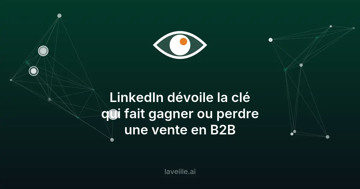 LinkedIn révèle les clés des ventes B2B réussies