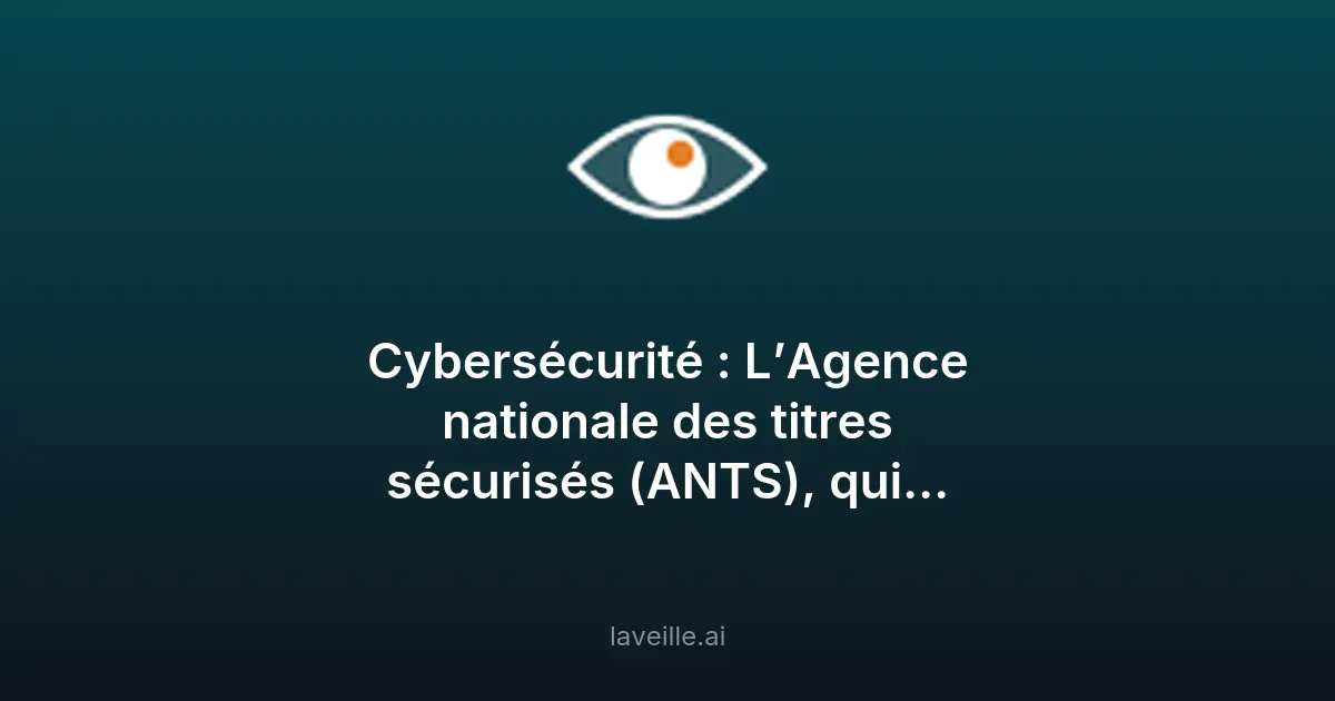 Fuites de données à l'ANTS : un risque majeur