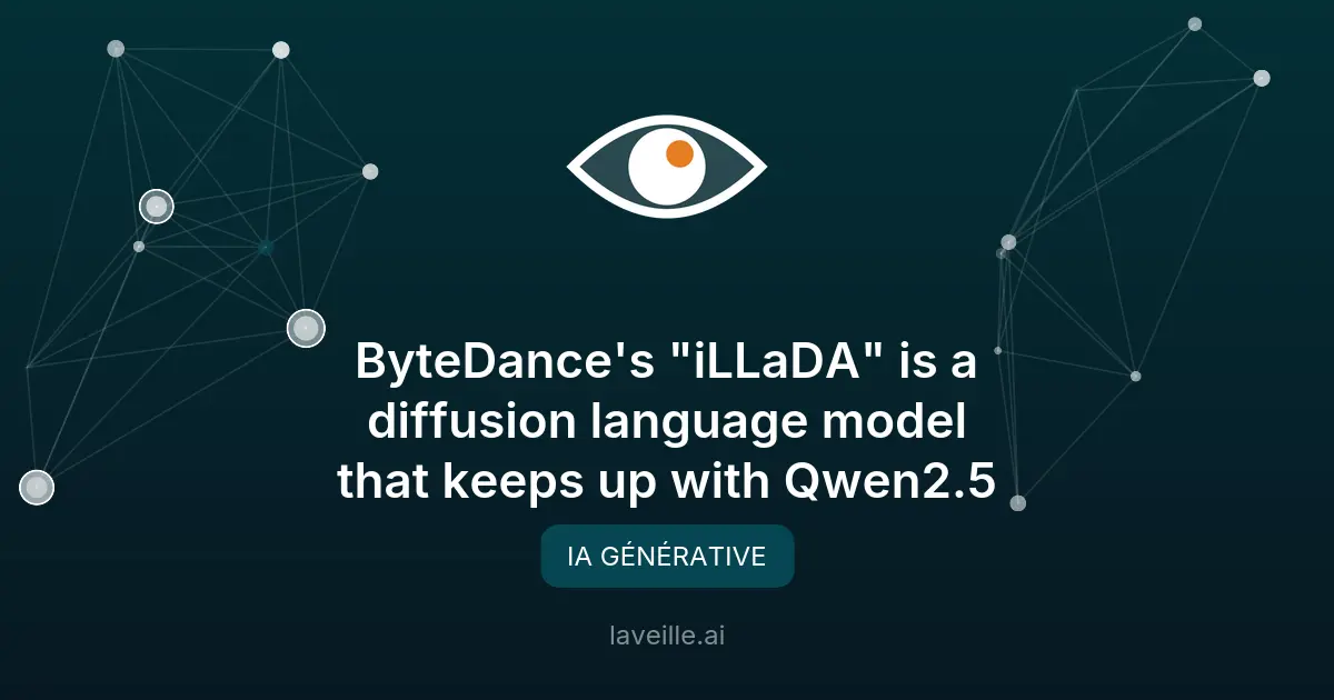 ByteDance lance iLLaDA, un modèle de langage à diffusion innovant