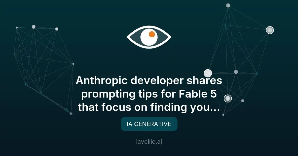 Optimiser les prompts avec Fable 5 : conseils d'Anthropic