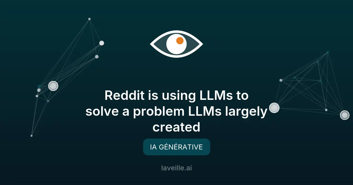 Reddit utilise des LLMs pour combattre le spam généré par l'IA