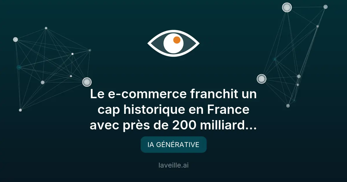 E-commerce en France : 200 milliards et l'IA générative