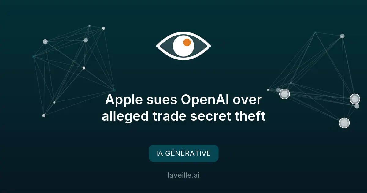 Apple poursuit OpenAI pour vol de secrets commerciaux