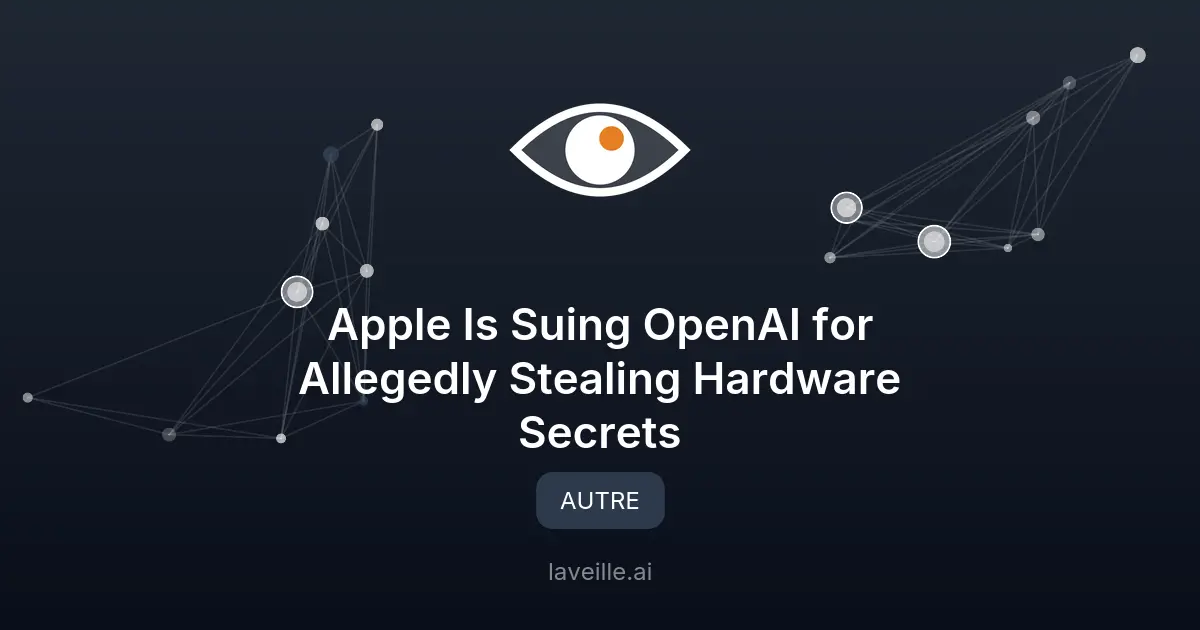Apple poursuit OpenAI pour vol de secrets commerciaux