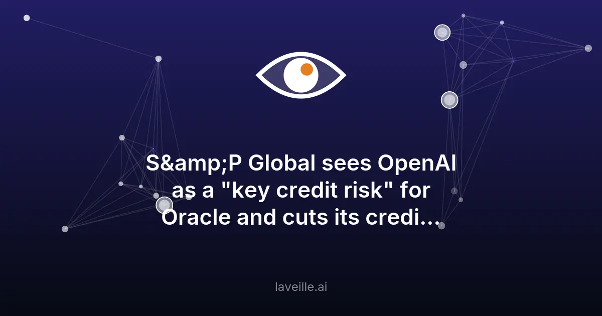 Oracle rétrogradé par S&P à cause des risques liés à OpenAI