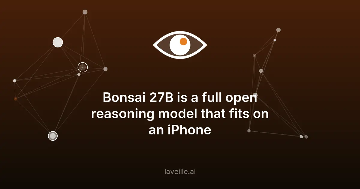 Bonsai 27B : l'IA open-source qui tient dans un iPhone