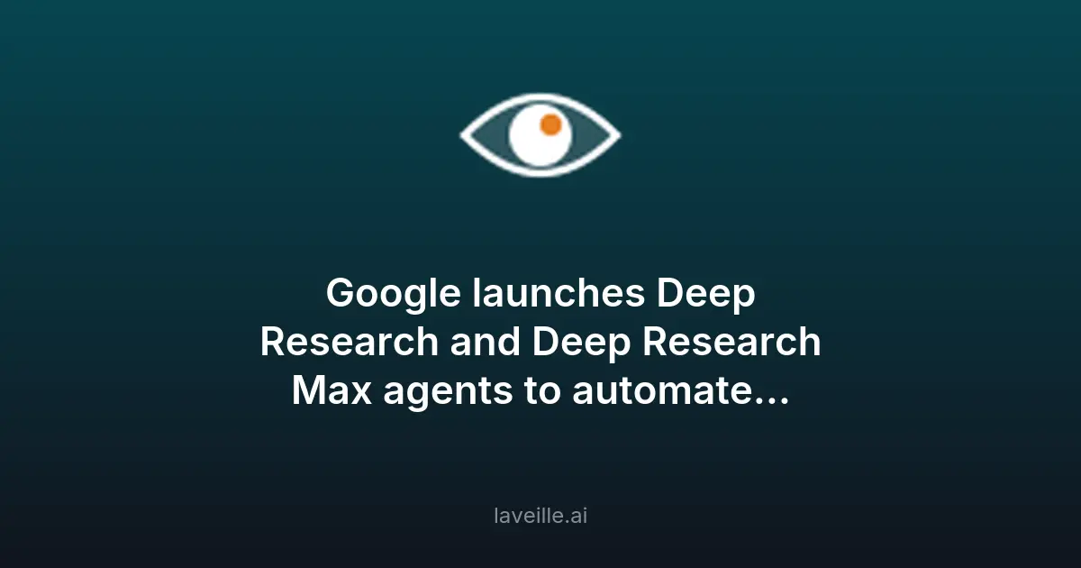 Google lance Deep Research Max pour la recherche IA