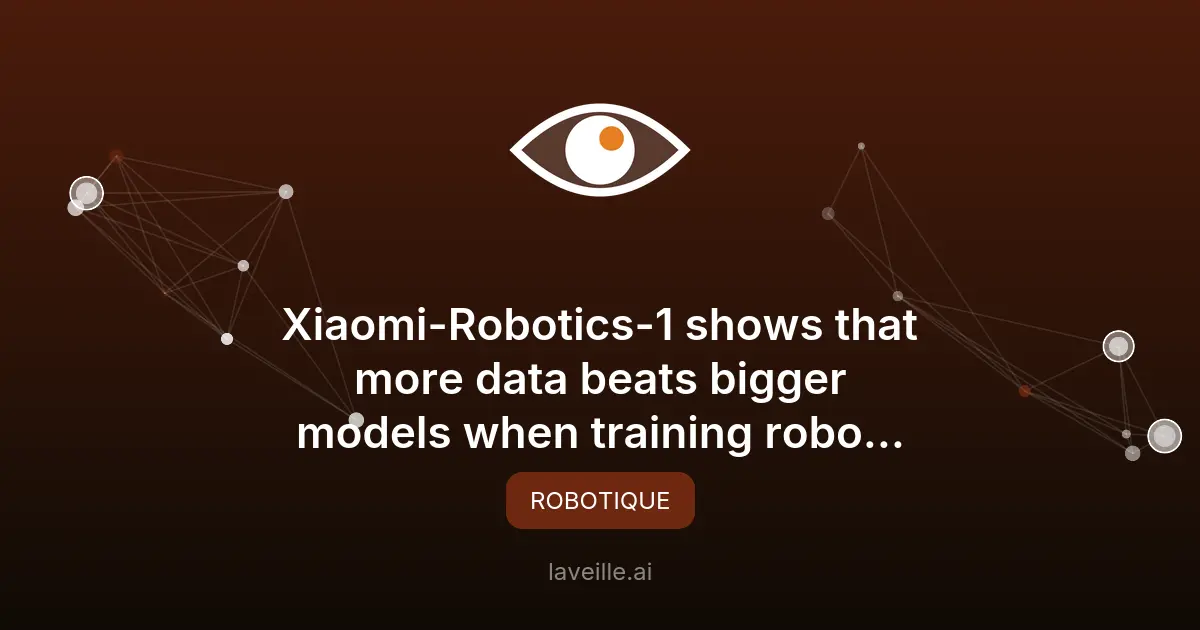 Xiaomi-Robotics-1 : Plus de données, meilleurs robots