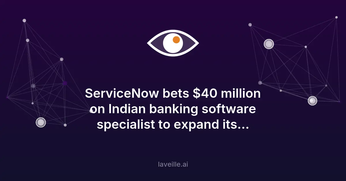 ServiceNow investit 40M$ dans un spécialiste bancaire indien
