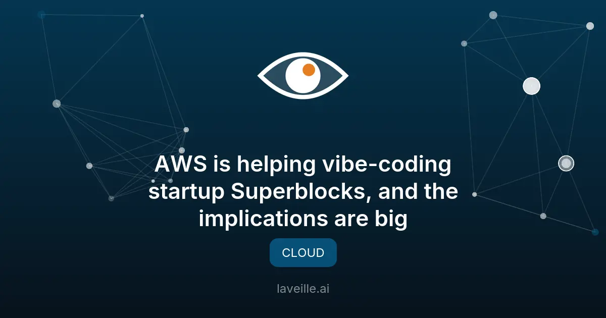 Superblocks et AWS révolutionnent le vibe-coding sécurisé