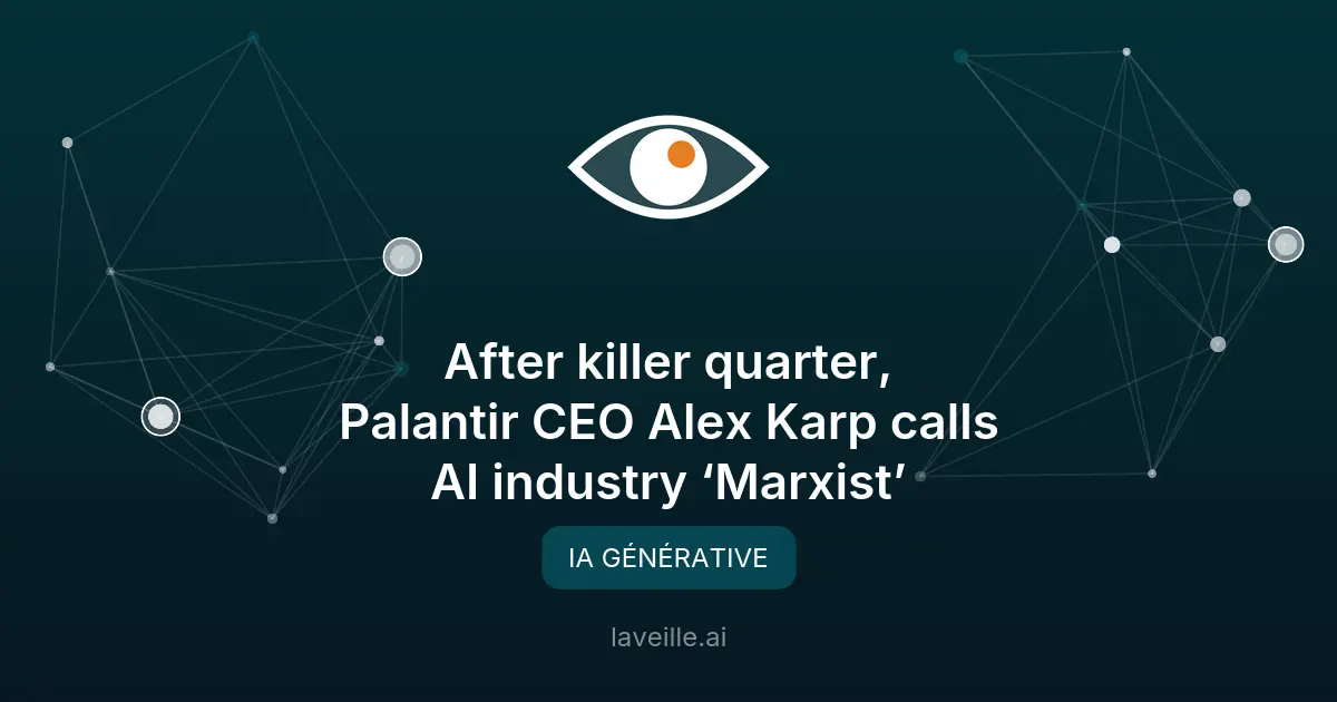 Palantir : le PDG critique les labos d'IA 'marxistes'