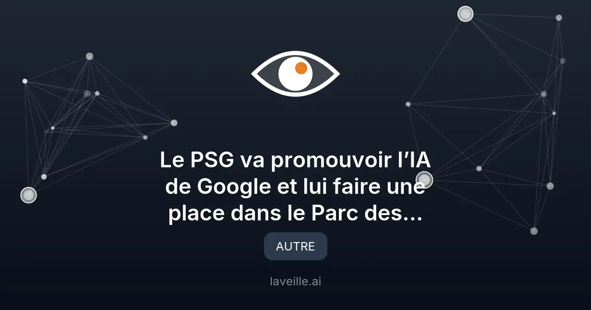 Google partenaire tech du PSG avec Gemini et Pixel