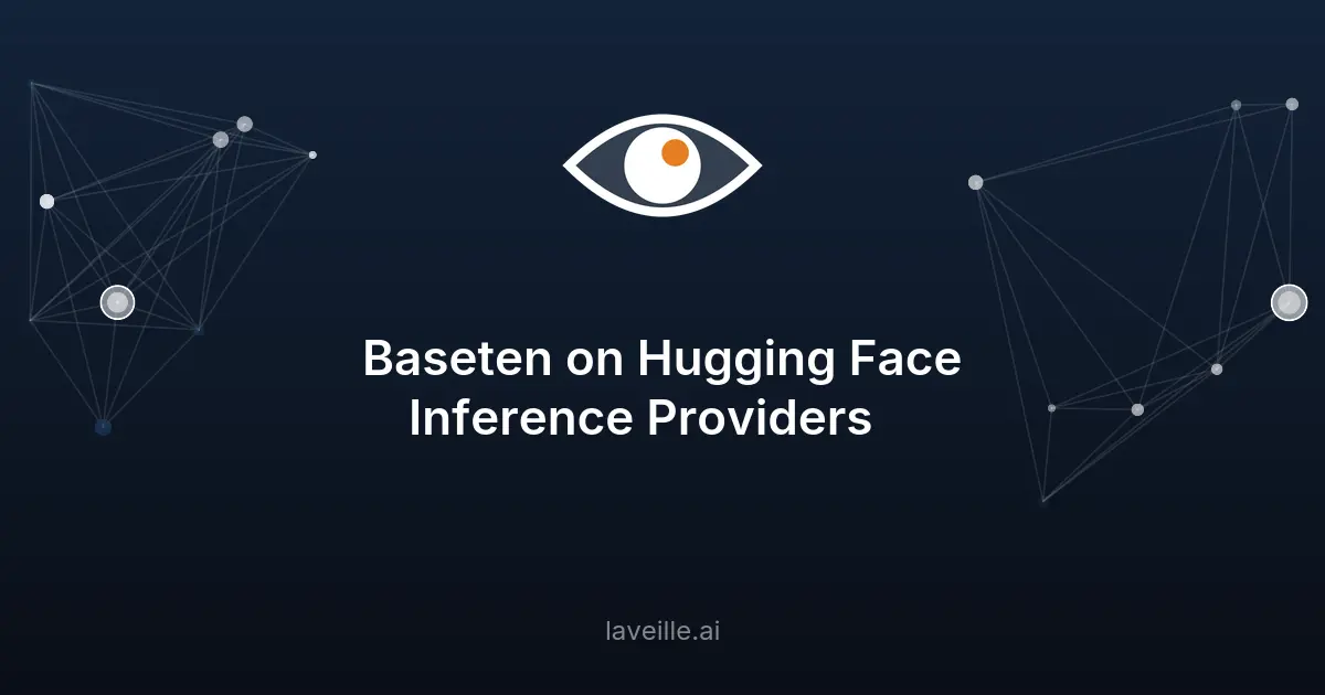 Baseten intégré comme fournisseur d'inférence sur Hugging Face