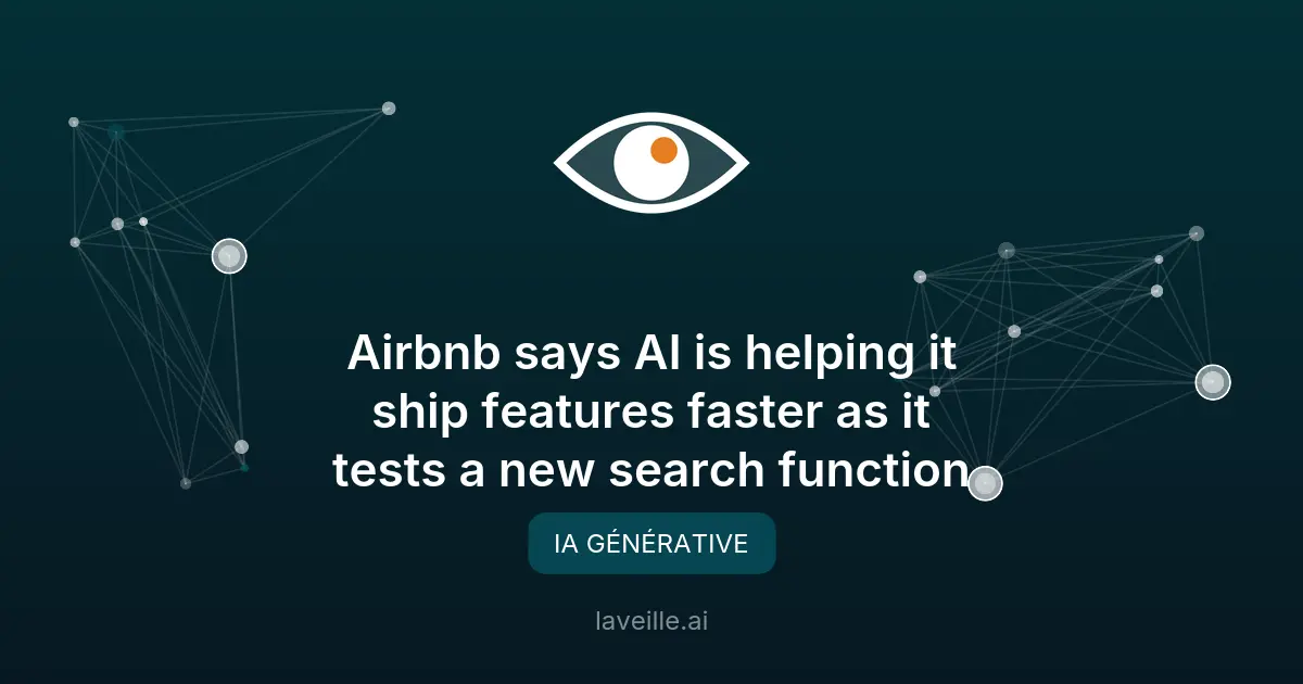 Airbnb utilise l'IA pour accélérer le développement de produits