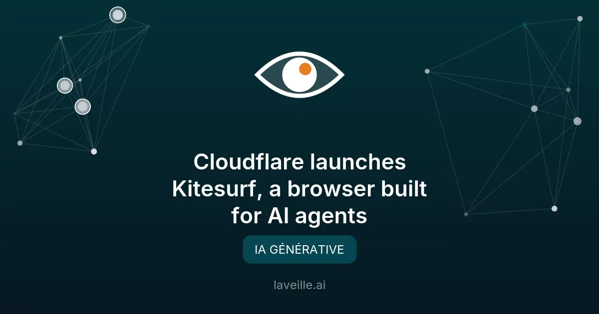Cloudflare lance Kitesurf, un navigateur dédié aux IA