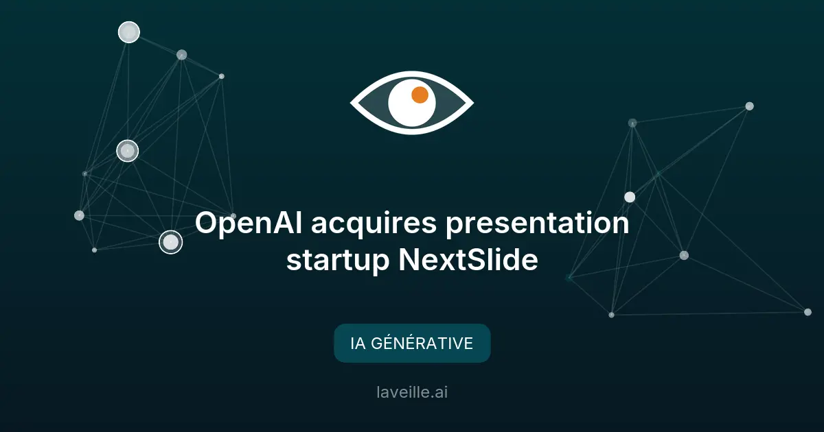 OpenAI acquiert NextSlide pour renforcer ChatGPT