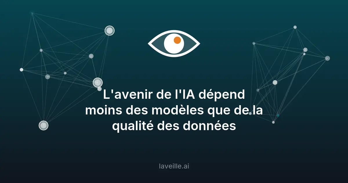 IA : la qualité des données plus cruciale que les modèles