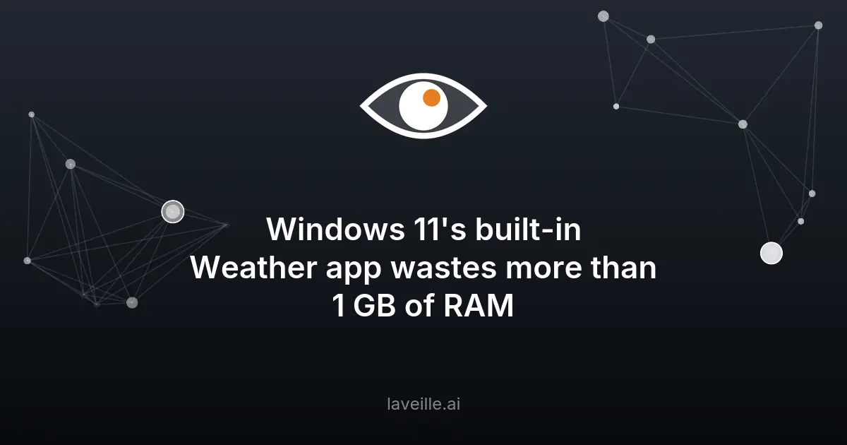 Windows 11 : l'application Météo consomme plus de 1 Go de RAM