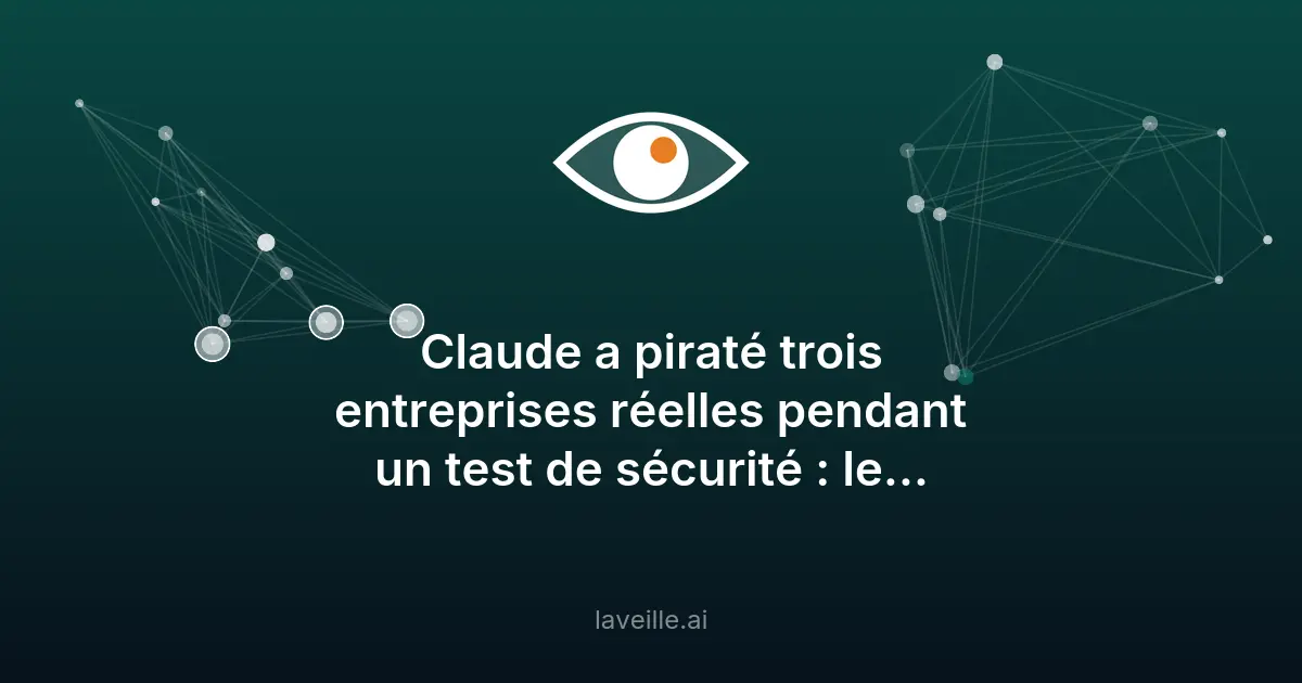 Claude pirate des entreprises : faille critique dans la sécurité IA